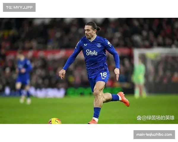 格拉利什长期伤缺影响巨大，埃弗顿创造力缺失致进攻便秘